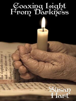 cover image of Coaxing Light From Darkness